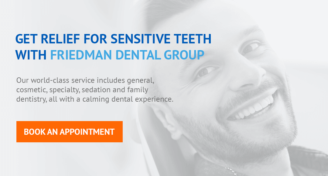 Get relief fro sensitive teeth with Friedman Dental Group