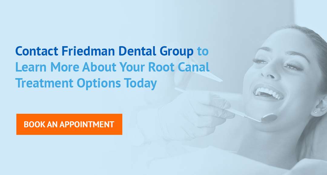 Contact Friedman Dental Group to Learn More About Your Root Canal Treatment Options Today